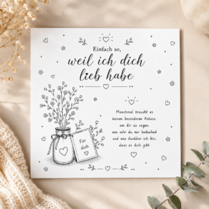 Grusskarte "Einfach so, weil ich dich lieb habe" mit Blumenglas, 15x15cm